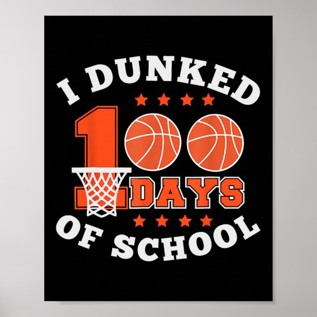 I Dunked 100 Days Of School Bysketbyll 100th Day K Poster (Front)