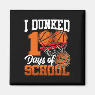 I Dunked 100 Days Of School Bysketbyll Happy 100th Magnet
