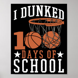 I Dunked 100 Days Of School  Kindergarden Basketba Poster