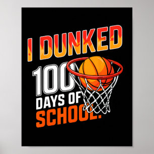 I Dunked 100 Days Of School Sketll 100 Days Smarte Poster