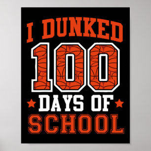 I Dunked 100 Days Of School Sketll 100th Day Kids Poster