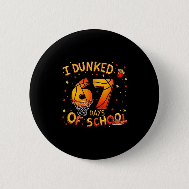 I Dunked 67 Days Of School Basketball Boys Kids  6 Cm Round Badge (Front)