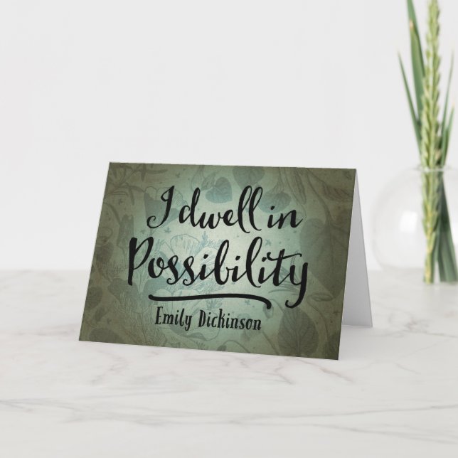 I Dwell In Possibility Card (Front)