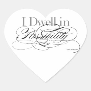I Dwell in Possibility - Emily Dickinson Quote Heart Sticker