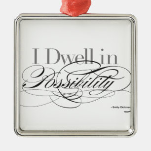 I Dwell in Possibility - Emily Dickinson Quote Metal Tree Decoration