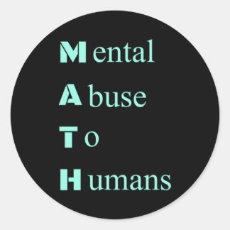 I E Math Sucks Tal Abuse Humour Joke N Classic Round Sticker