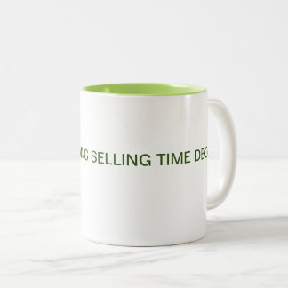 I earn my living selling time decay coffee mug