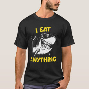 I Eat Anything Hungry Foodie  Shark Boys Girls Adu T-Shirt
