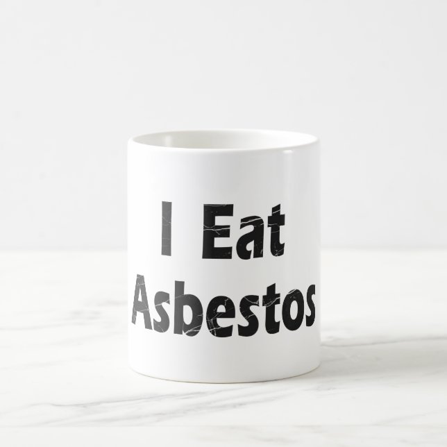 I Eat Asbestos Coffee Mug (Center)