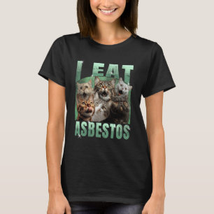 I Eat Asbestos  Funny Cat Meme  DIY T-Shirt