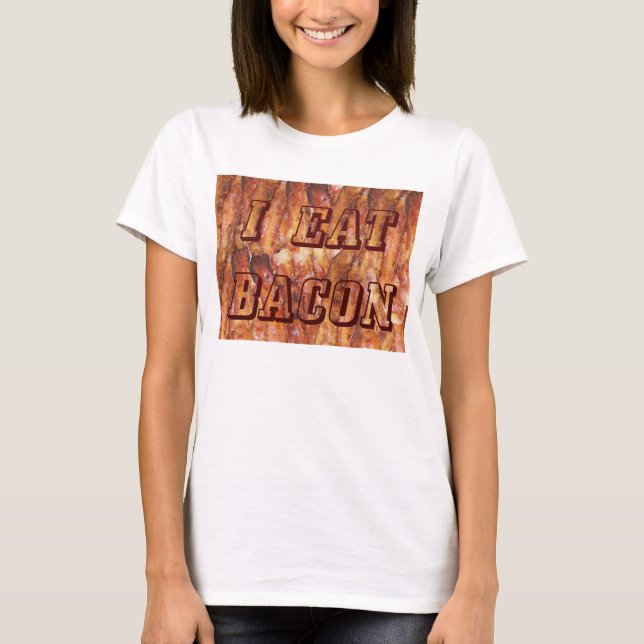 I Eat Bacon Text with Background T-Shirt (Front)
