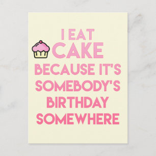 I eat cake! Funny quote Postcard