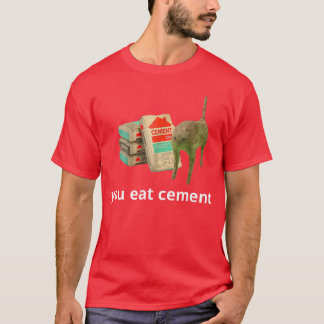 I Eat Cement Cursed Cat Funny Oddly Specific Dank T-Shirt