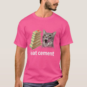 I Eat Cement Cursed Cat Funny Oddly Specific Joke T-Shirt