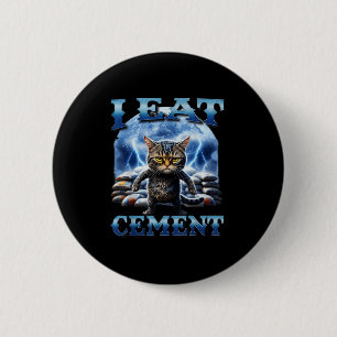 I Eat Cement Cursed Cat Funny Oddly Specific Meme  6 Cm Round Badge