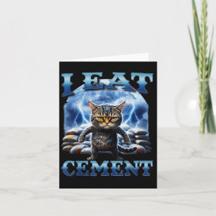 I Eat Cement Cursed Cat Funny Oddly Specific Meme  Card