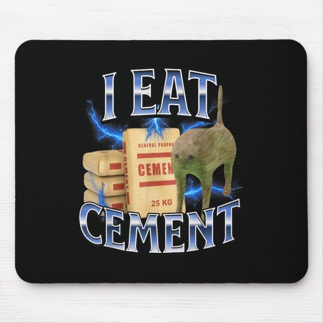 I Eat Cement Cursed Cat Funny Oddly Specific Meme  Mouse Mat (Front)