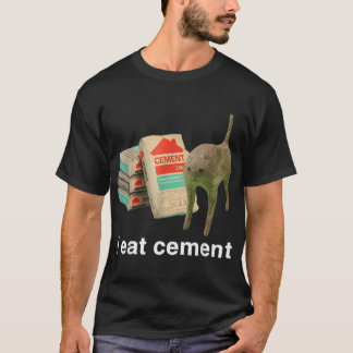 I Eat Cement Cursed Cat Funny Oddly Specific Meme  T-Shirt