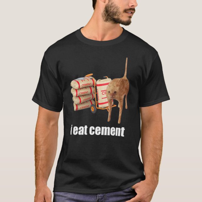 I Eat Cement Cursed Cat Funny Oddly Specific Weird T-Shirt (Front)