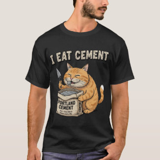 I Eat Cement Funny Cat Construction Funny Cat Meme T-Shirt