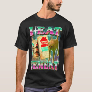 I Eat Cement Funny Cat Meme Absurd Surreal Gen-Z H T-Shirt