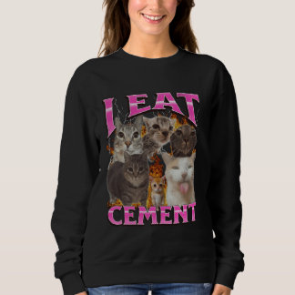 I Eat Cement Funny Cat Meme Bootleg Graphic Sweatshirt