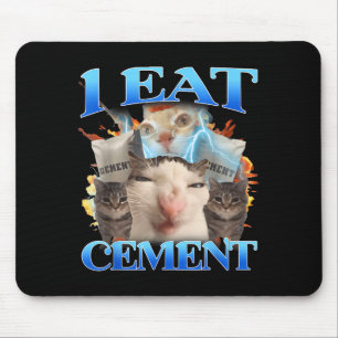 I Eat Cement Funny Cat Meme Men Women Kids Humor  Mouse Mat