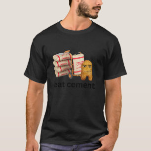 I Eat Cement Funny Cursed Chicken Nugget Meme T Sh T-Shirt