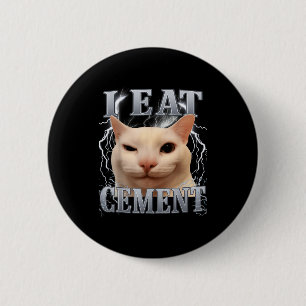 I Eat Cement Silly Cat Meme Funny Men Women Kids G 6 Cm Round Badge