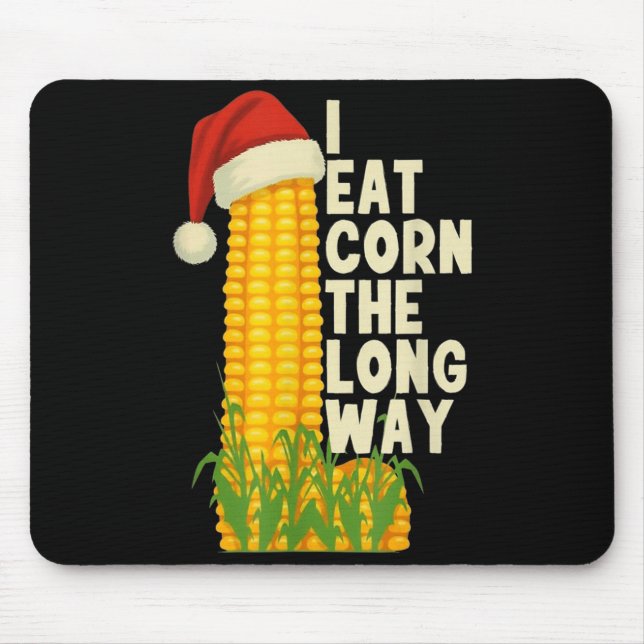 I Eat Corn The Long Way Funny Christmas  Mouse Mat (Front)