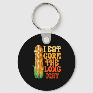 I Eat Corn The Long Way Funny Embarring Adult Humo Key Ring