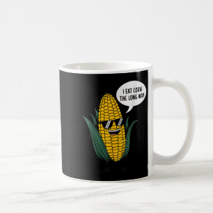 I Eat Corn The Long Way Funny Food Quote Corn Love Coffee Mug