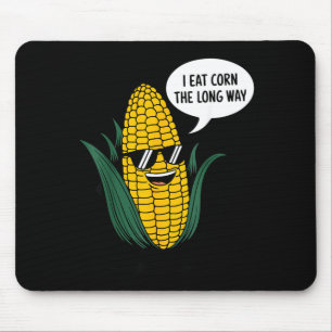 I Eat Corn The Long Way Funny Food Quote Corn Love Mouse Mat