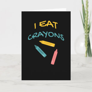 I Eat Crayons Kindergarten Drawing Humour Colour Card