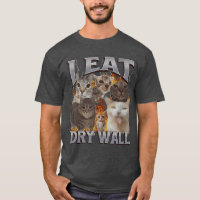 I Eat Dry Wall Funny Cat Meme Bootleg Men Women gi