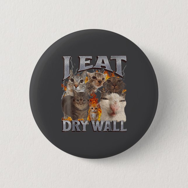 I Eat Drywall Funny Cat Meme Bootleg Graphic  6 Cm Round Badge (Front)