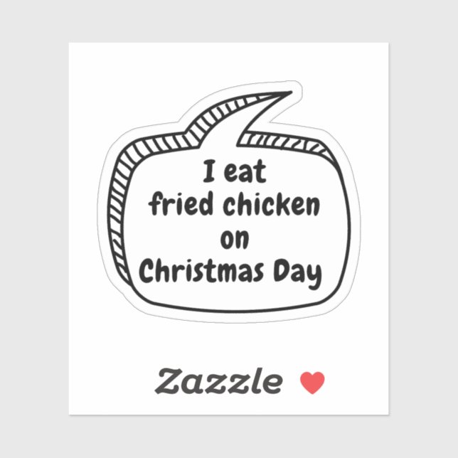 I eat fried chicken on Christmas Day Vinyl Sticker (Sheet)