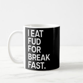 I Eat Fud For Breakfast Cryptocurrency Crypto  Coffee Mug