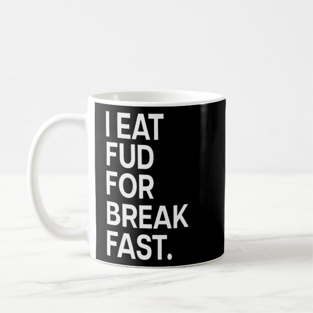 I Eat Fud For Breakfast Cryptocurrency Crypto  Coffee Mug (Left)