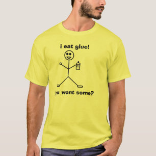 i eat glue holding glue bottle T-Shirt