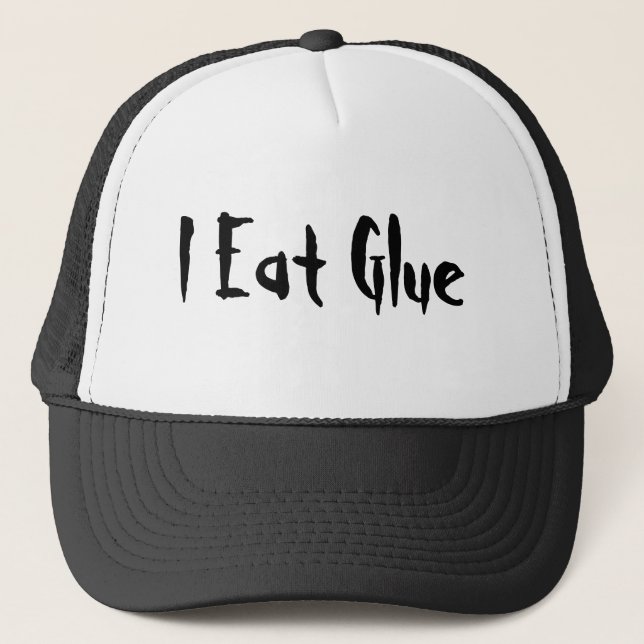 I Eat Glue Trucker Hat (Front)