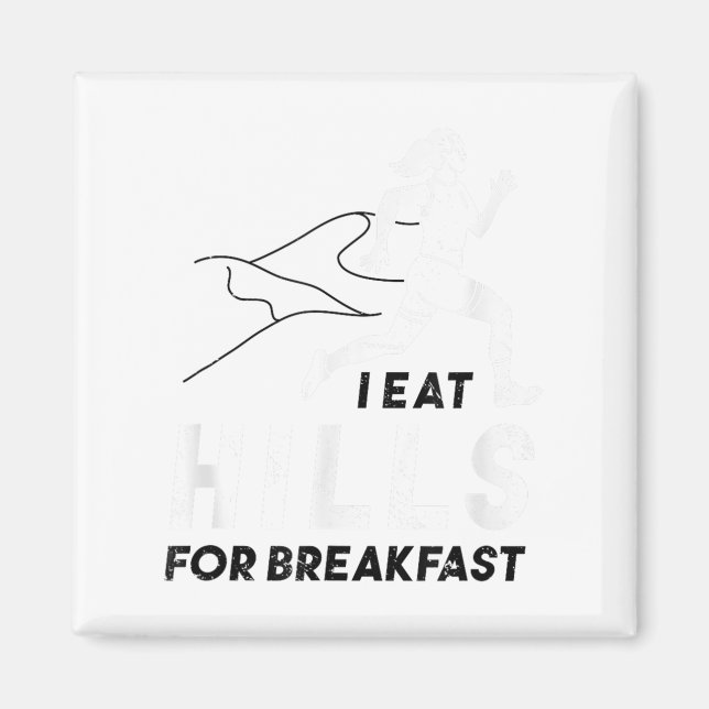 I Eat Hills For Breakfast Motivational Running Quo Magnet (Front)
