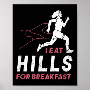 I Eat Hills For Breakfast Motivational Running Quo Poster