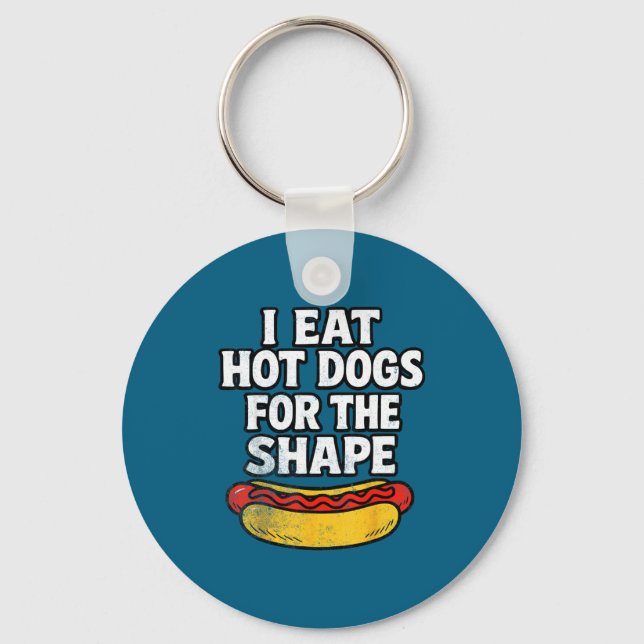 I Eat Hot Dogs For The Shape Funny Meme Saying  Key Ring (Front)