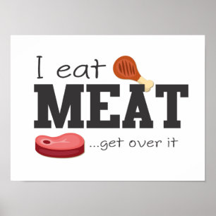 I Eat Meat get Over It Poster