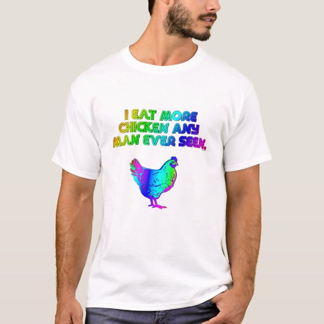 I eat more chicken any an ever seen - Mens T-Shirt (Front)