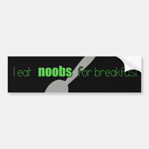 I eat N00bs for Breakfast Bumper Sticker