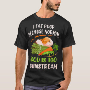I Eat No Normal Food Wheek Cavy Lover Guinea Pig P T-Shirt