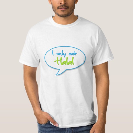 I eat only HALAL T-Shirt
