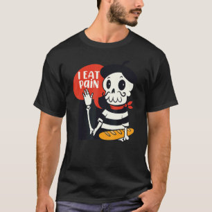 I Eat Pain French Skeleton Bread Language Pun Mem T-Shirt